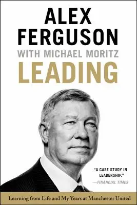 Przywództwo: Ucząc się od życia i moich lat w Manchesterze United - Leading: Learning from Life and My Years at Manchester United