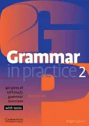 Grammar in Practice 2: Elementary: 40 jednostek ćwiczeń gramatycznych do samodzielnej nauki z testami - Grammar in Practice 2: Elementary: 40 Units of Self-Study Grammar Exercises with Tests