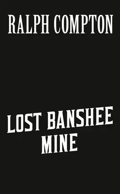 Ralph Compton Zaginiona kopalnia Banshee - Ralph Compton Lost Banshee Mine