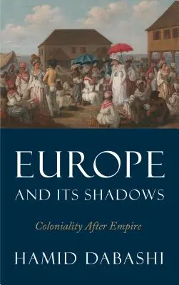 Europa i jej cienie: Kolonialność po imperium - Europe and Its Shadows: Coloniality after Empire