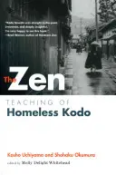Nauki zen bezdomnego Kodo - The Zen Teaching of Homeless Kodo