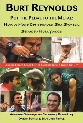 Burt Reynolds, Put the Pedal to the Metal: Jak nagi symbol seksu uwiódł Hollywood - Burt Reynolds, Put the Pedal to the Metal: How a Nude Centerfold Sex Symbol Seduced Hollywood