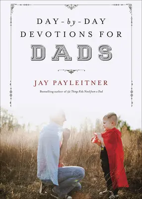 Codzienne nabożeństwa dla tatusiów - Day-By-Day Devotions for Dads