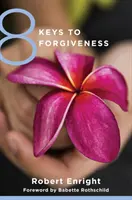 8 kluczy do przebaczenia - 8 Keys to Forgiveness