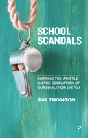 Szkolne skandale: Dmuchanie w gwizdek w sprawie korupcji naszego systemu edukacji - School Scandals: Blowing the Whistle on the Corruption of Our Education System