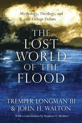 Zaginiony świat potopu: Mitologia, teologia i debata o potopie - The Lost World of the Flood: Mythology, Theology, and the Deluge Debate