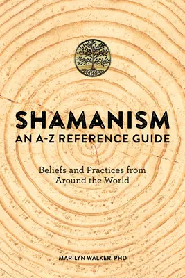 Szamanizm: Przewodnik od A do Z - Shamanism: An A-Z Reference Guide