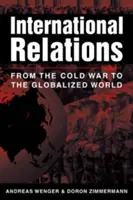 Stosunki międzynarodowe - od zimnej wojny do zglobalizowanego świata - International Relations - From the Cold War to the Globalized World