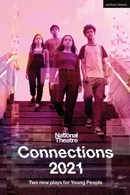 National Theatre Connections 2021: Dwie sztuki dla młodzieży - National Theatre Connections 2021: Two Plays for Young People