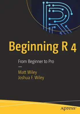 Początkujący R 4: od początkującego do profesjonalisty - Beginning R 4: From Beginner to Pro