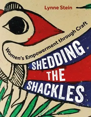 Zrzucanie kajdan: Wzmocnienie pozycji kobiet poprzez rzemiosło - Shedding the Shackles: Women's Empowerment Through Craft