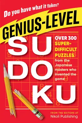 Sudoku na poziomie geniusza: Ponad 300 super-trudnych łamigłówek od japońskich mistrzów, którzy wynaleźli tę grę - Genius-Level Sudoku: Over 300 Super-Difficult Puzzles from the Japanese Masters Who Invented the Game