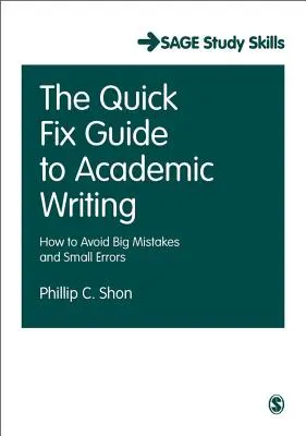 Quick Fix Guide to Academic Writing: Jak uniknąć dużych i małych błędów? - The Quick Fix Guide to Academic Writing: How to Avoid Big Mistakes and Small Errors