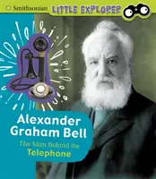 Alexander Graham Bell - człowiek stojący za telefonem - Alexander Graham Bell - The Man Behind the Telephone