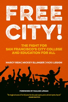 Wolne miasto! Walka o City College w San Francisco i edukację dla wszystkich - Free City!: The Fight for San Francisco's City College and Education for All