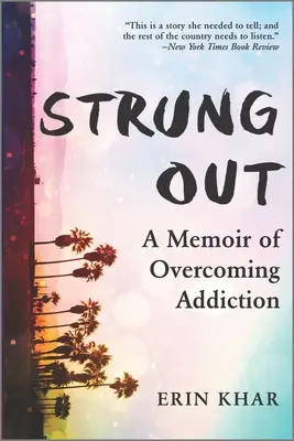 Strung Out: Pamiętnik przezwyciężania uzależnienia - Strung Out: A Memoir of Overcoming Addiction