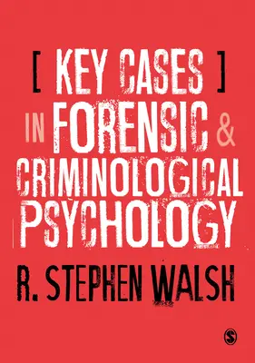 Kluczowe przypadki w psychologii sądowej i kryminologicznej - Key Cases in Forensic and Criminological Psychology