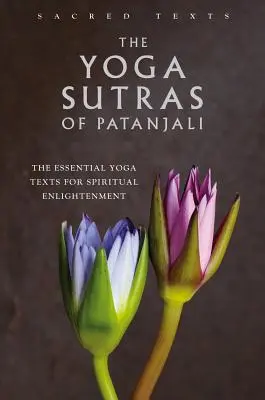 Jogasutry Patańdżalego: Niezbędne teksty jogi dla duchowego oświecenia - The Yoga Sutras of Patanjali: The Essential Yoga Texts for Spiritual Enlightenment