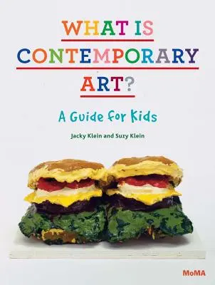 Czym jest sztuka współczesna? Przewodnik dla dzieci - What Is Contemporary Art? a Guide for Kids