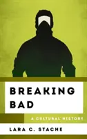 Breaking Bad: Historia kultury - Breaking Bad: A Cultural History