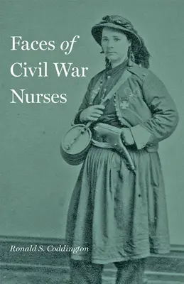 Twarze pielęgniarek wojny secesyjnej - Faces of Civil War Nurses