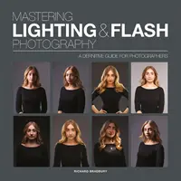 Mastering Lighting & Flash Photography: Kompletny przewodnik dla fotografów - Mastering Lighting & Flash Photography: A Definitive Guide for Photographers