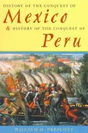 Historia podboju Meksyku i historia podboju Peru - History of the Conquest of Mexico & History of the Conquest of Peru