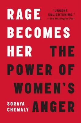 Rage Becomes Her: Potęga kobiecego gniewu - Rage Becomes Her: The Power of Women's Anger