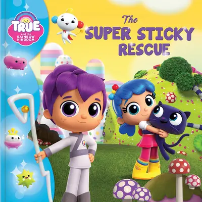 Prawda i Tęczowe Królestwo: Super lepki ratunek - True and the Rainbow Kingdom: The Super Sticky Rescue