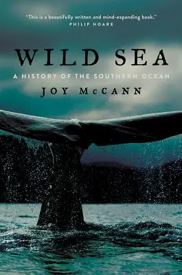 Dzikie morze: Historia Oceanu Południowego - Wild Sea: A History of the Southern Ocean