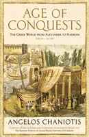 Wiek podbojów - grecki świat od Aleksandra do Hadriana (336 p.n.e. - 138 n.e.) - Age of Conquests - The Greek World from Alexander to Hadrian (336 BC - AD 138)