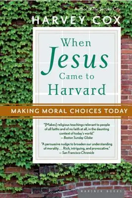 Kiedy Jezus przybył na Harvard: Dokonywanie wyborów moralnych dzisiaj - When Jesus Came to Harvard: Making Moral Choices Today