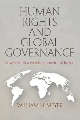 Prawa człowieka i globalne zarządzanie: Polityka władzy spotyka się z międzynarodową sprawiedliwością - Human Rights and Global Governance: Power Politics Meets International Justice