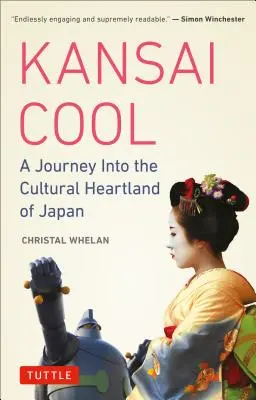 Kansai Cool: Podróż do kulturowego serca Japonii - Kansai Cool: A Journey Into the Cultural Heartland of Japan