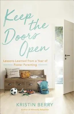 Keep the Doors Open: Lekcje wyciągnięte z roku rodzicielstwa zastępczego - Keep the Doors Open: Lessons Learned from a Year of Foster Parenting