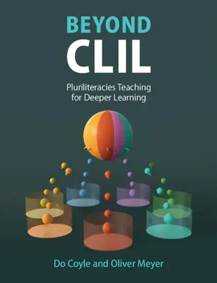Beyond CLIL: Nauczanie pluriliterackie dla głębszego uczenia się - Beyond CLIL: Pluriliteracies Teaching for Deeper Learning