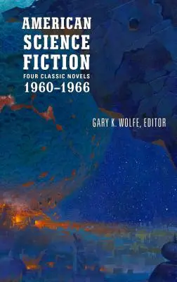 Amerykańska fantastyka naukowa: Four Classic Novels 1960-1966 (Loa #321): The High Crusade / Way Station / Flowers for Algernon / ... and Call Me Conrad - American Science Fiction: Four Classic Novels 1960-1966 (Loa #321): The High Crusade / Way Station / Flowers for Algernon / . . . and Call Me Conrad