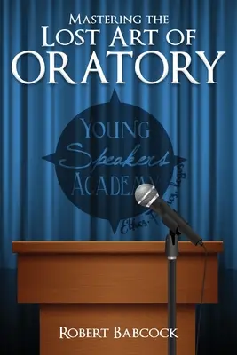 Opanowanie zaginionej sztuki oratorstwa - Mastering the Lost Art of Oratory