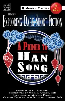 Odkrywanie mrocznej krótkiej fikcji #5: Wprowadzenie do Han Song - Exploring Dark Short Fiction #5: A Primer to Han Song