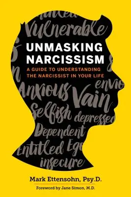 Demaskowanie narcyzmu: Przewodnik jak zrozumieć narcyza w swoim życiu - Unmasking Narcissism: A Guide to Understanding the Narcissist in Your Life