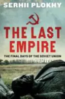 Ostatnie imperium - ostatnie dni Związku Radzieckiego - Last Empire - The Final Days of the Soviet Union