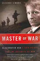 Mistrz wojny: Erik Prince z Blackwater Usa i biznes wojenny - Master of War: Blackwater Usa's Erik Prince and the Business of War