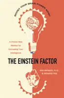 Czynnik Einsteina: Sprawdzona nowa metoda zwiększania inteligencji - The Einstein Factor: A Proven New Method for Increasing Your Intelligence