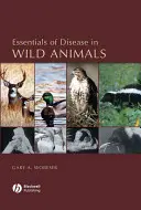 Podstawy chorób dzikich zwierząt - Essentials of Disease in Wild Animals