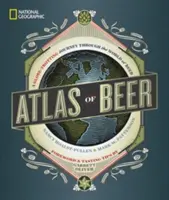Atlas piwa National Geographic: podróż po świecie piwa - National Geographic Atlas of Beer: A Globe-Trotting Journey Through the World of Beer