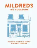 Mildreds: Wegetariańska książka kucharska - Mildreds: The Vegetarian Cookbook