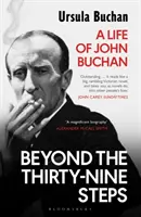 Poza trzydzieści dziewięć kroków - życie Johna Buchana - Beyond the Thirty-Nine Steps - A Life of John Buchan