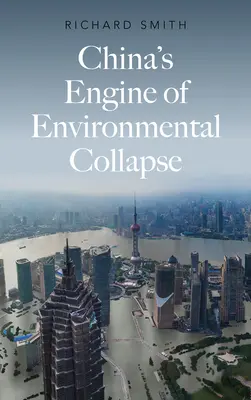 Chiński silnik zapaści środowiskowej - China's Engine of Environmental Collapse