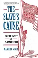 Sprawa niewolników: Historia abolicji - The Slave's Cause: A History of Abolition