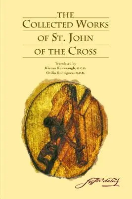 Dzieła zebrane świętego Jana od Krzyża - The Collected Works of St. John of the Cross